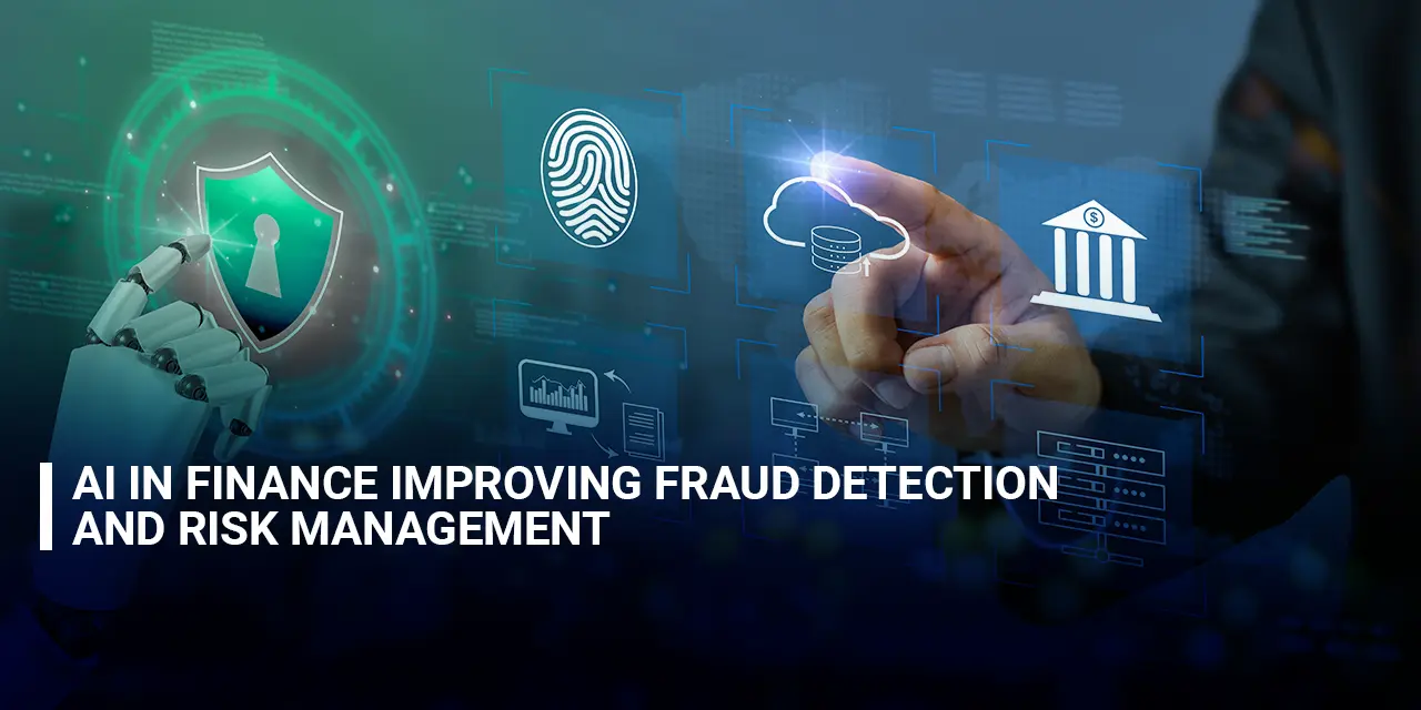 AI in Finance Improving Fraud Detection and Risk Management